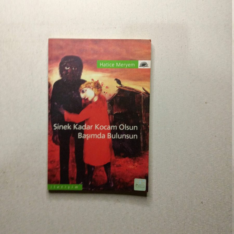 Sinek Kadar Kocam Olsun Başımda Bulunsun