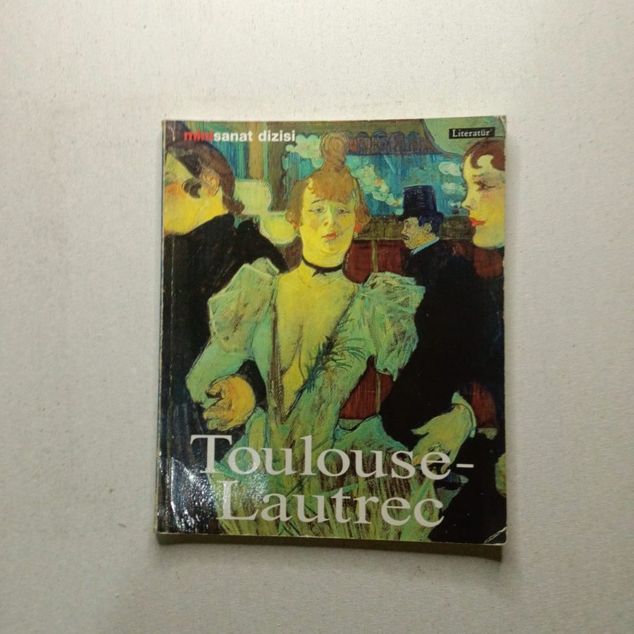 Henri de Toulouse-Lautrec: Hayatı ve Eserleri