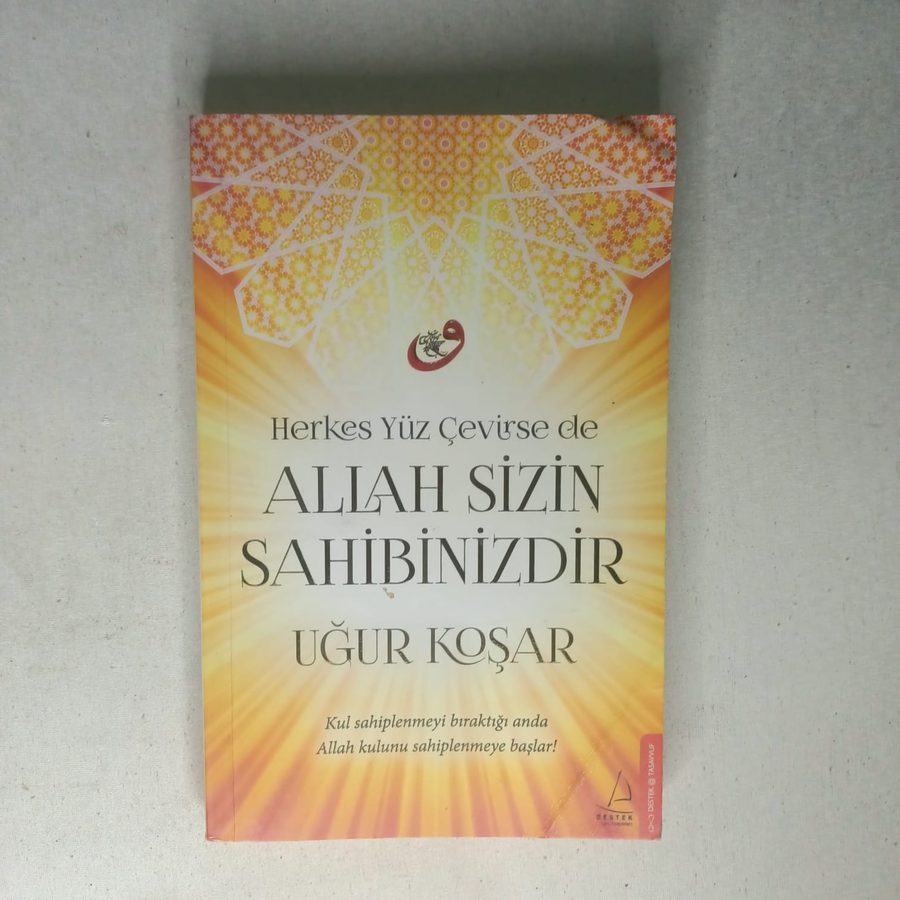 Herkes Yüz Çevirse de Allah Sizin Sahibinizdir