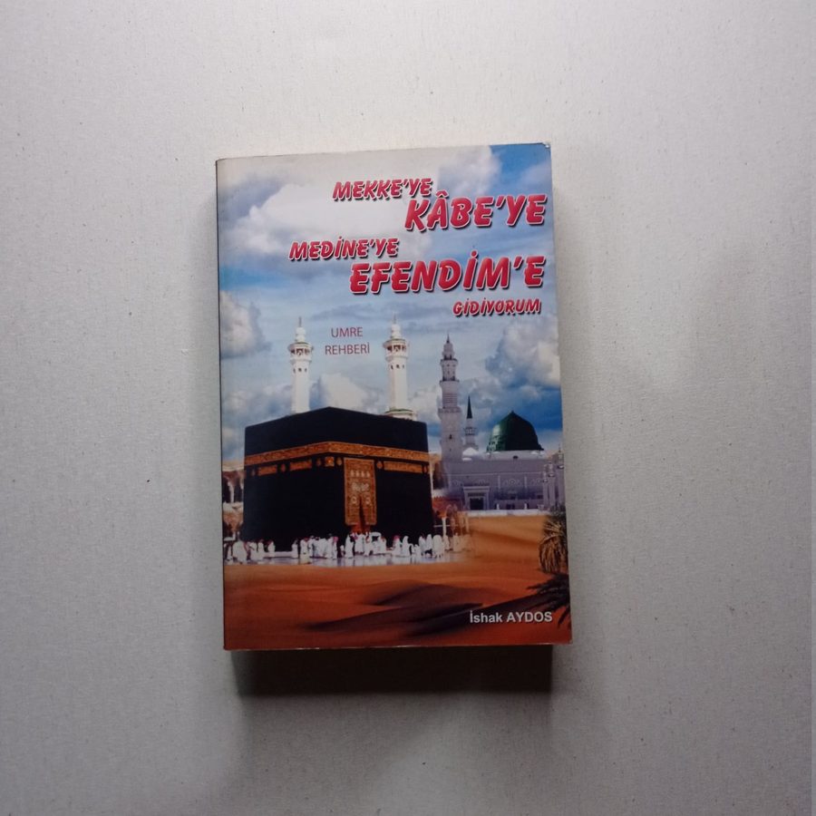 MEKKE'YE KABEYE / MEDİNE'YE EFENDİM'E GİDİYORUM